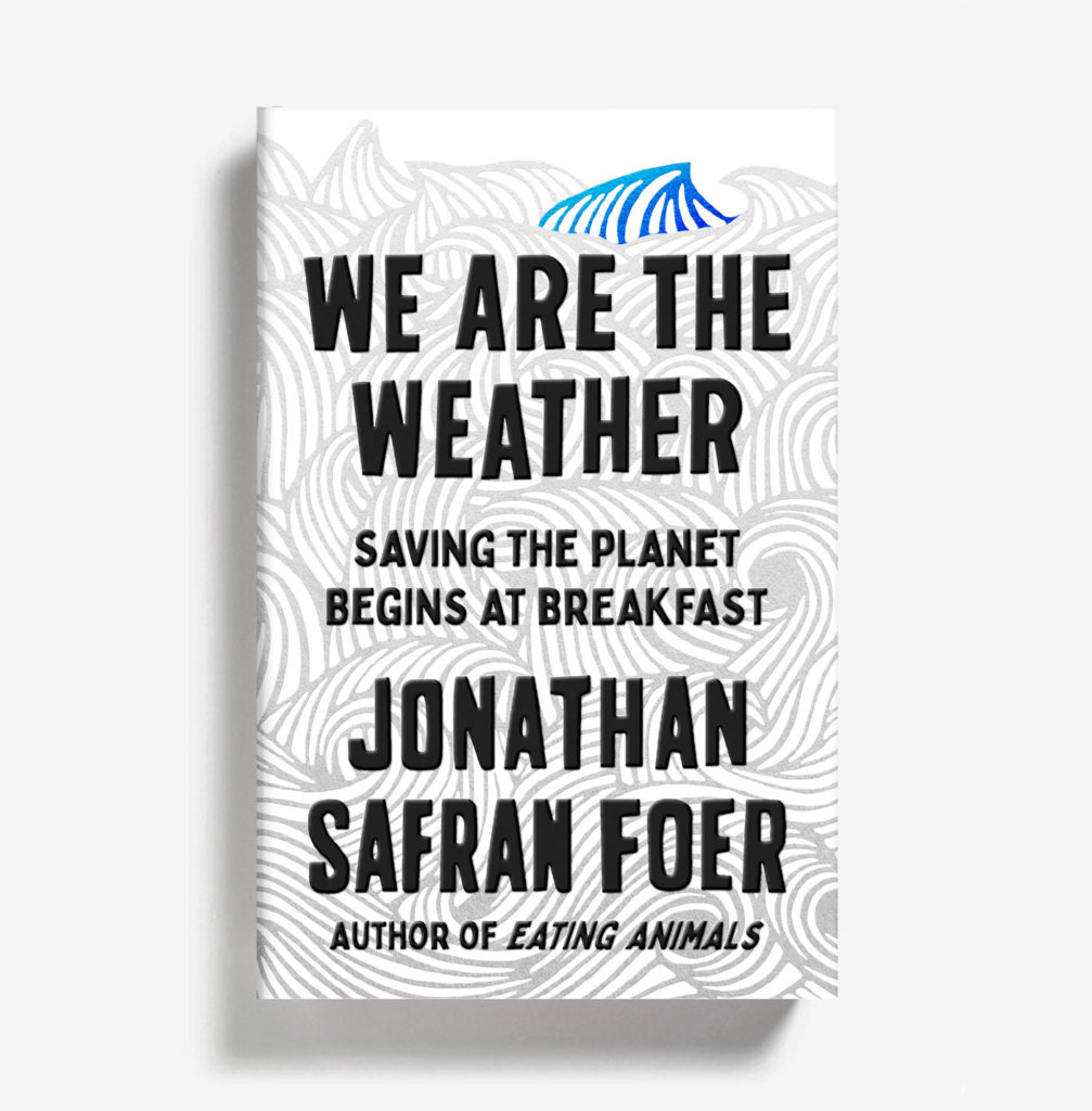 Books about plant-based eating - We are the weather: saving the planet begins at breakfast by Jonathan Safran Foer